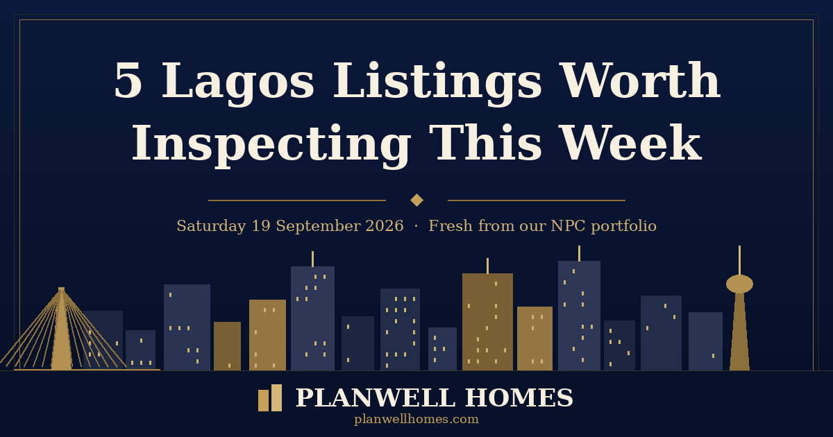 Lagos listings this week — Planwell Homes branded roundup for Saturday 19 September 2026