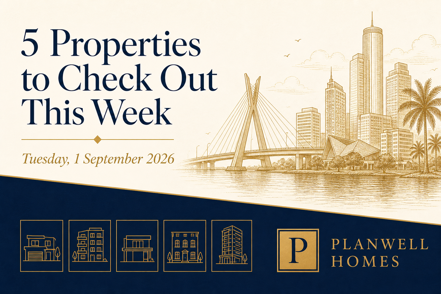 5 Properties to Check Out This Week (Planwell Homes) – Tuesday, 1 September 2026 Lagos properties this week — Planwell Homes branded roundup for Tuesday 1 September 2026